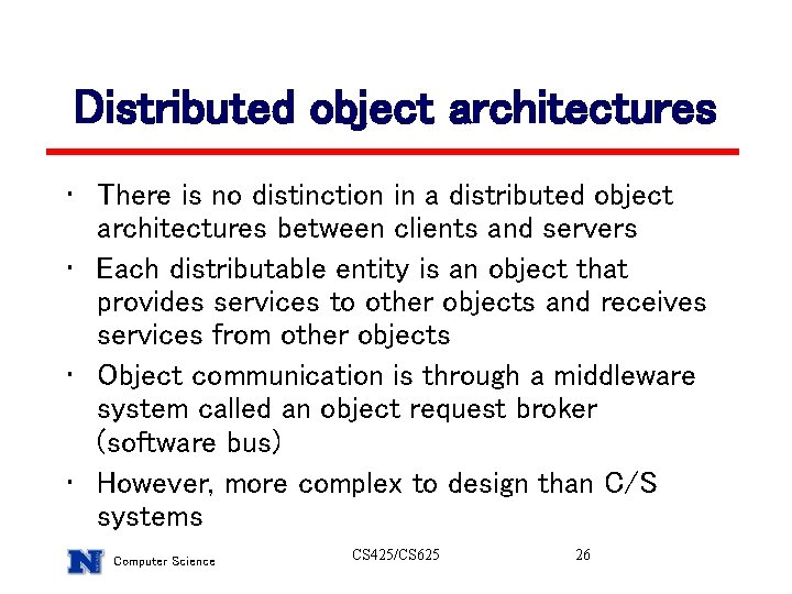 Distributed object architectures • There is no distinction in a distributed object architectures between Distributed object architectures • There is no distinction in a distributed object architectures between