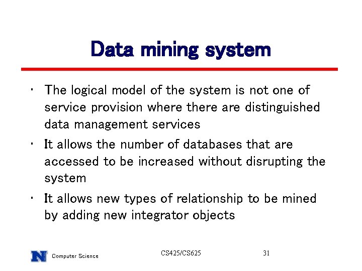 Data mining system • The logical model of the system is not one of Data mining system • The logical model of the system is not one of