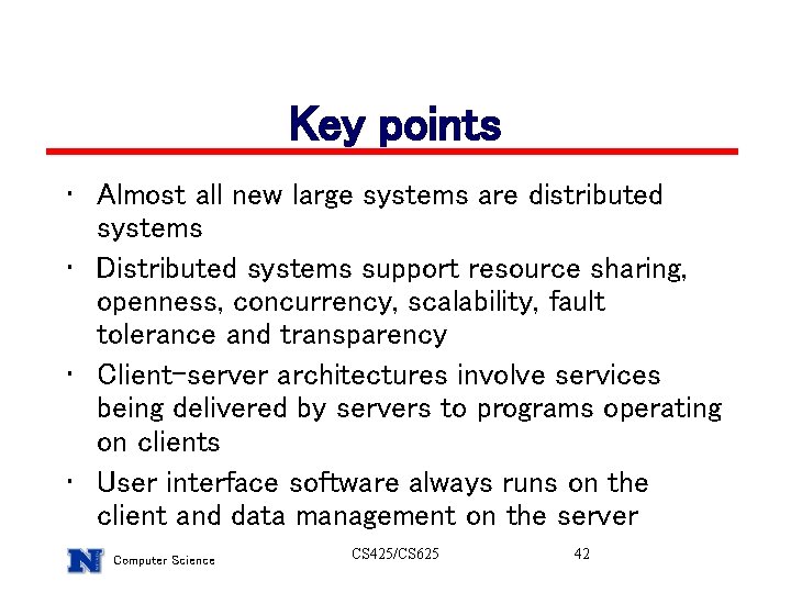 Key points • Almost all new large systems are distributed systems • Distributed systems