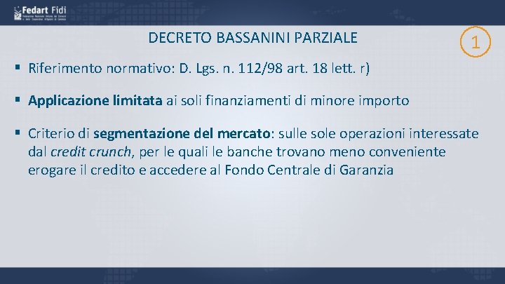 DECRETO BASSANINI PARZIALE 1 § Riferimento normativo: D. Lgs. n. 112/98 art. 18 lett.