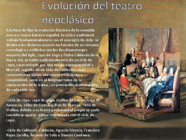 A la hora de fijar la evolución histórica de la comedia nueva o teatro