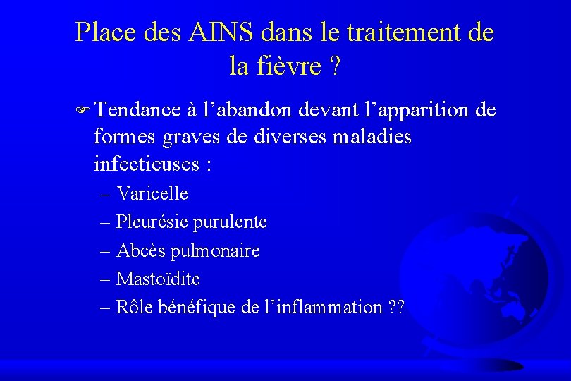 Place des AINS dans le traitement de la fièvre ? F Tendance à l’abandon