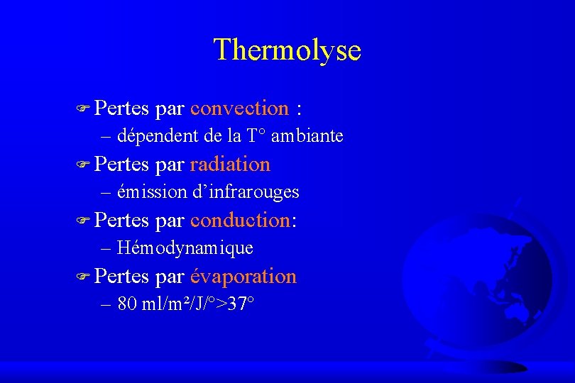 Thermolyse F Pertes par convection : – dépendent de la T° ambiante F Pertes
