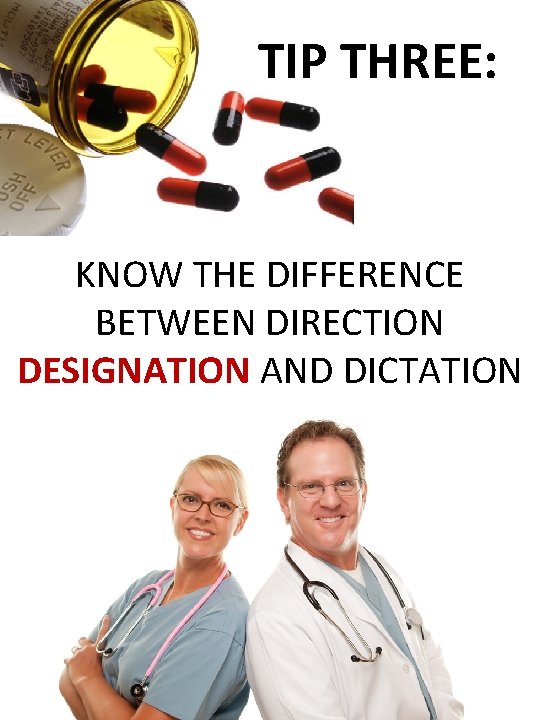 TIP THREE: KNOW THE DIFFERENCE BETWEEN DIRECTION DESIGNATION AND DICTATION 