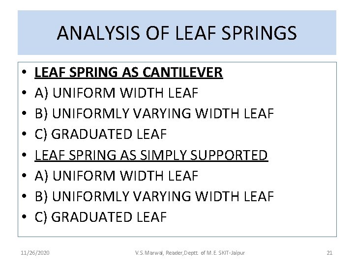 ANALYSIS OF LEAF SPRINGS • • LEAF SPRING AS CANTILEVER A) UNIFORM WIDTH LEAF