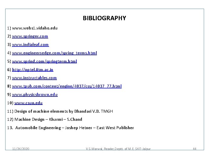 BIBLIOGRAPHY 1) www. webs 1. vidaho. edu 2) www. springer. com 3) www. indialeaf.