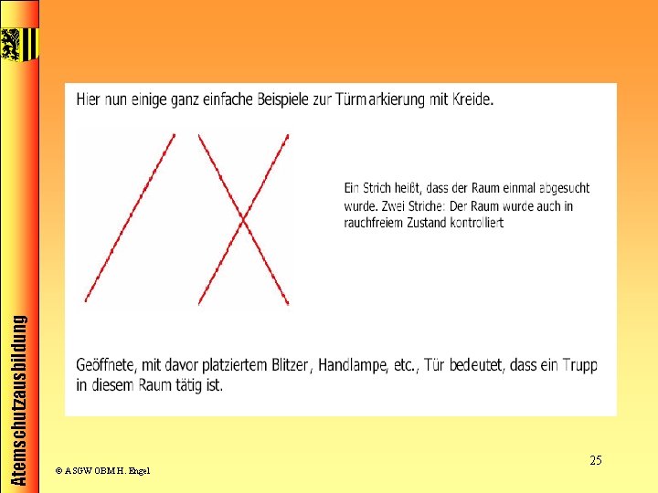 Atemschutzausbildung © ASGW OBM H. Engel 25 