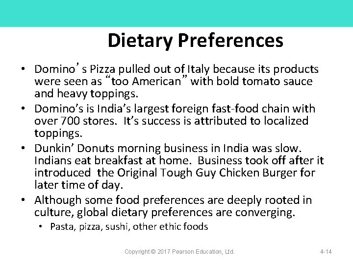Dietary Preferences • Domino’s Pizza pulled out of Italy because its products were seen