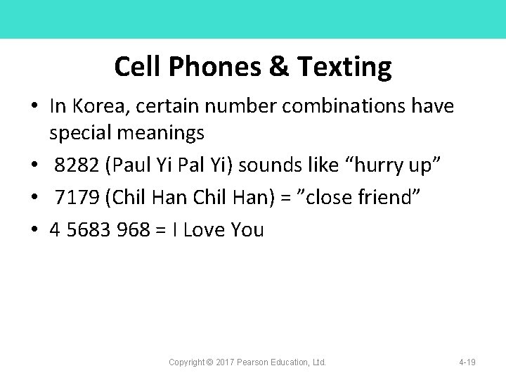 Cell Phones & Texting • In Korea, certain number combinations have special meanings •