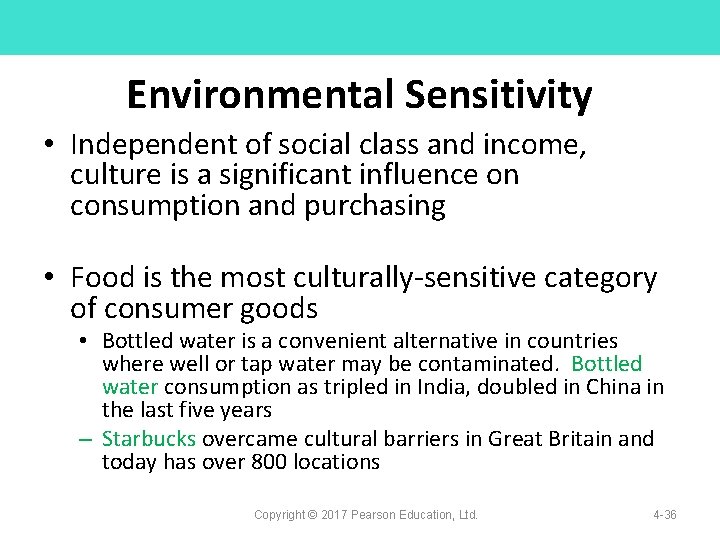 Environmental Sensitivity • Independent of social class and income, culture is a significant influence