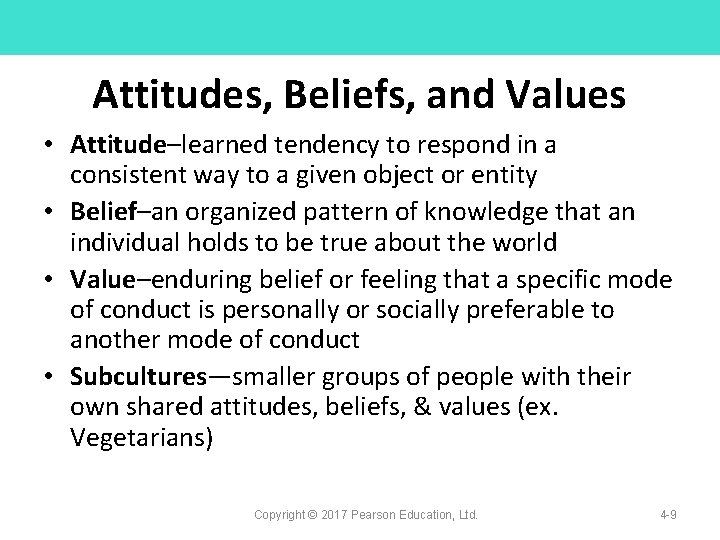 Attitudes, Beliefs, and Values • Attitude–learned tendency to respond in a consistent way to