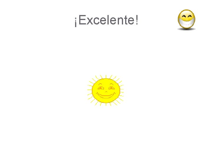 ¡Excelente! ¡Excelente!