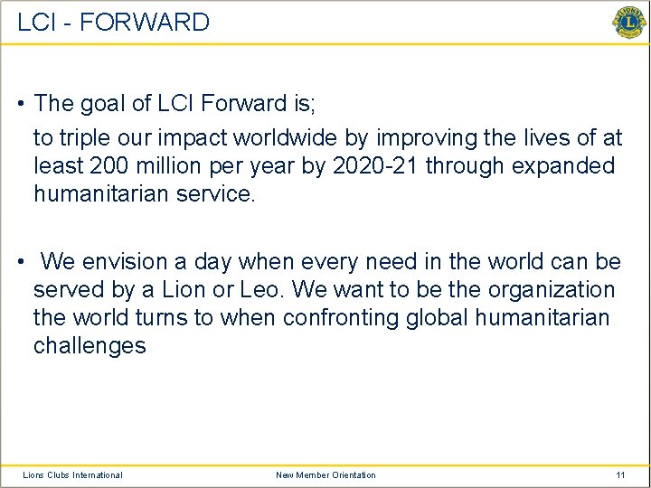 LCI - FORWARD • The goal of LCI Forward is; to triple our impact