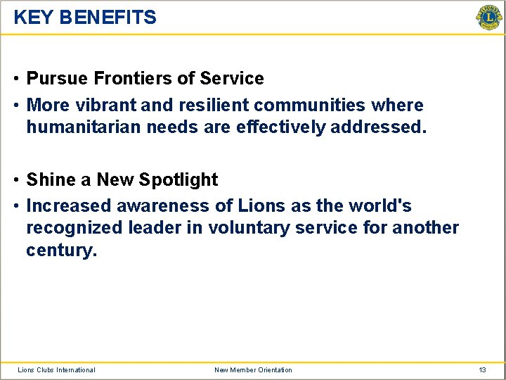 KEY BENEFITS • Pursue Frontiers of Service • More vibrant and resilient communities where