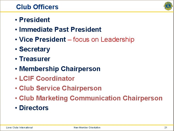 Club Officers • President • Immediate Past President • Vice President – focus on