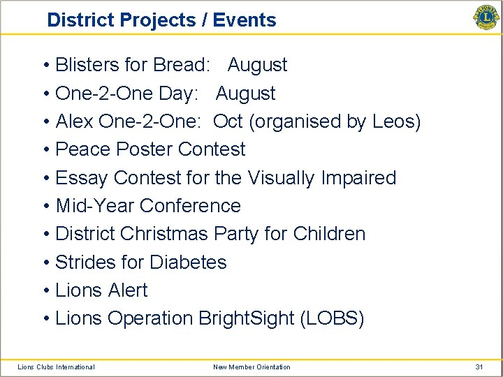 District Projects / Events • Blisters for Bread: August • One-2 -One Day: August