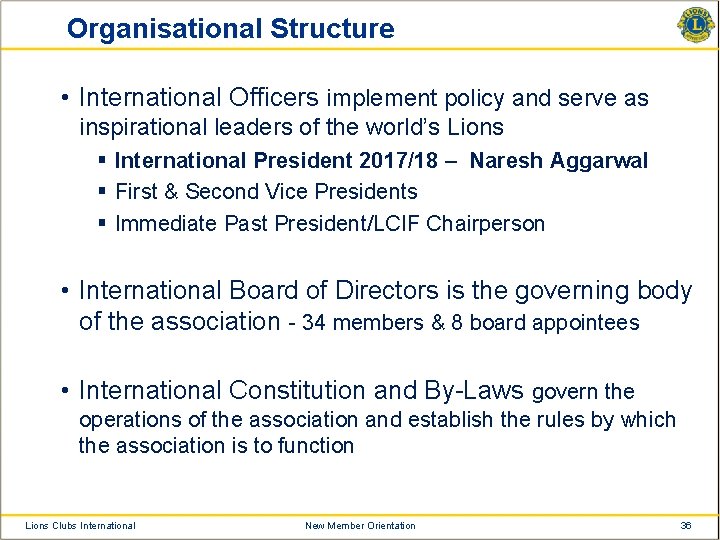 Organisational Structure • International Officers implement policy and serve as inspirational leaders of the