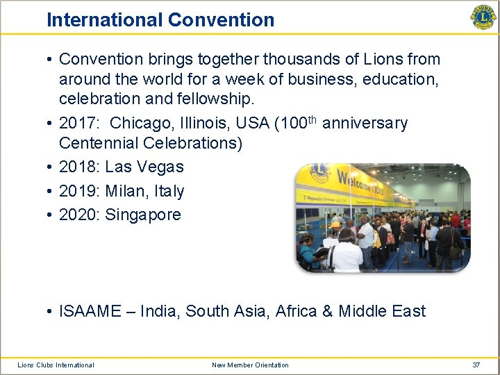International Convention • Convention brings together thousands of Lions from around the world for