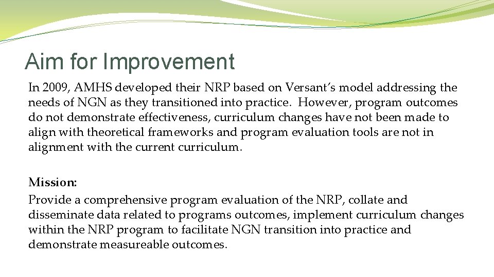 Aim for Improvement In 2009, AMHS developed their NRP based on Versant’s model addressing