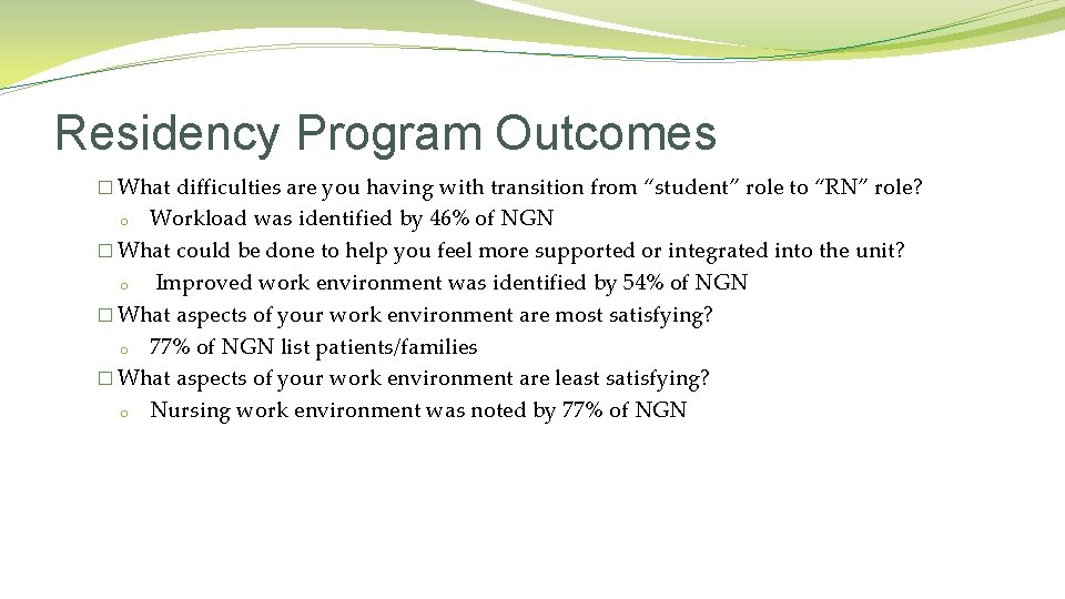 Residency Program Outcomes � What difficulties are you having with transition from “student” role