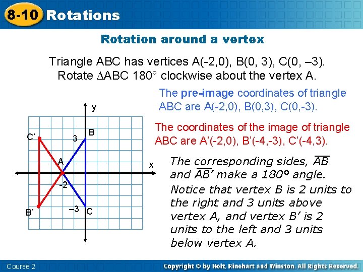 8 -10 Rotations Rotation around a vertex Triangle ABC has vertices A(-2, 0), B(0,