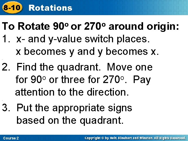 8 -10 Rotations To Rotate 90 o or 270 o around origin: 1. x-