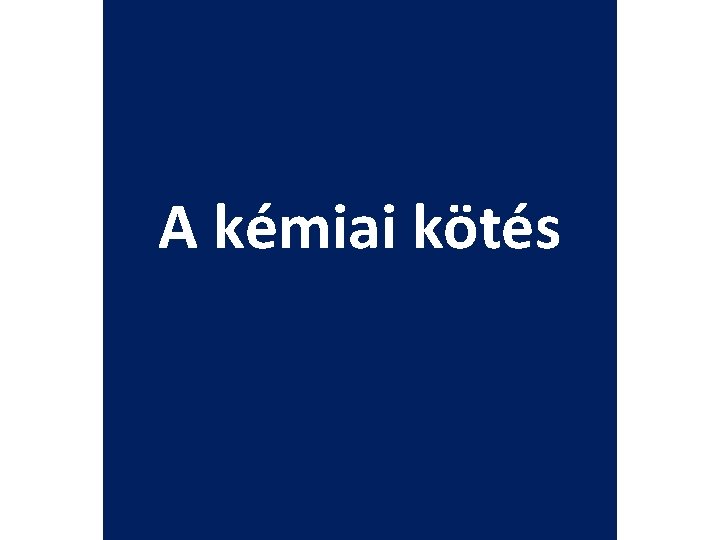 A kémiai kötés 