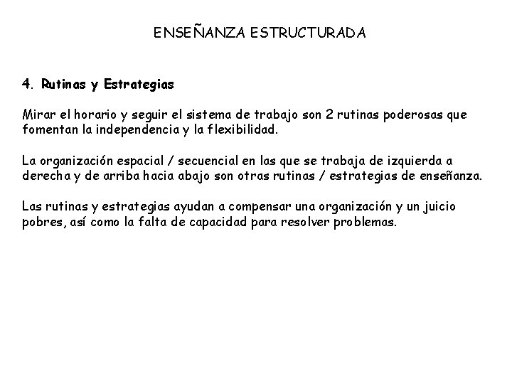 ENSEÑANZA ESTRUCTURADA 4. Rutinas y Estrategias Mirar el horario y seguir el sistema de