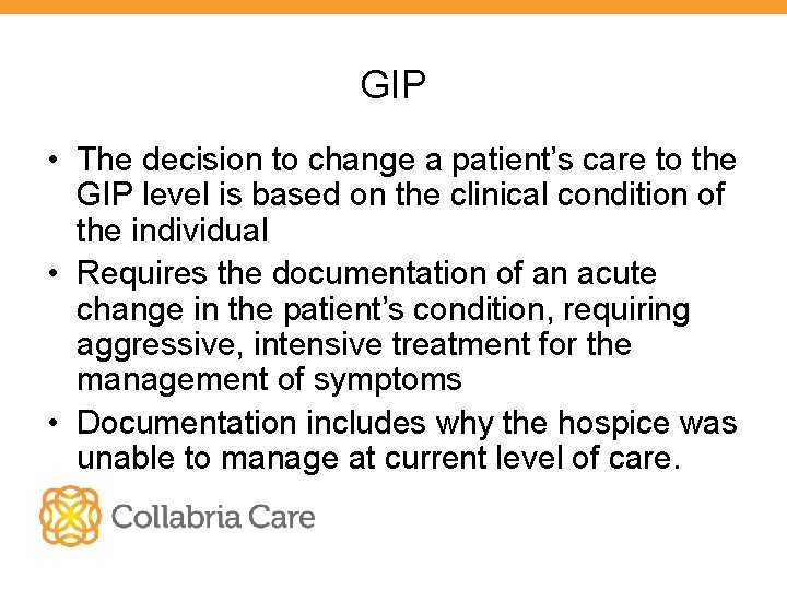 GIP • The decision to change a patient’s care to the GIP level is