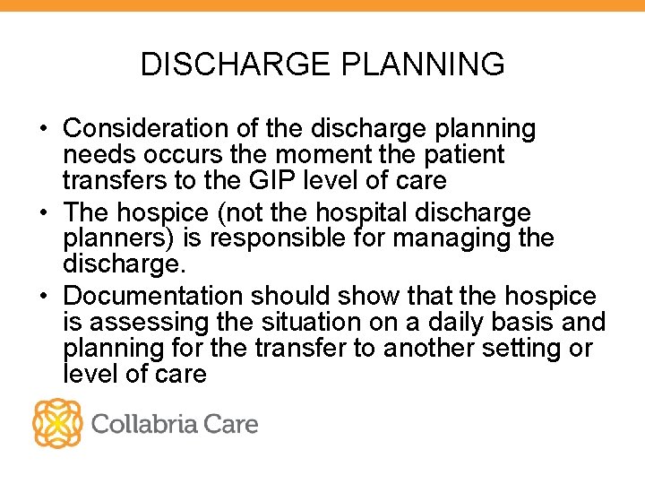 DISCHARGE PLANNING • Consideration of the discharge planning needs occurs the moment the patient