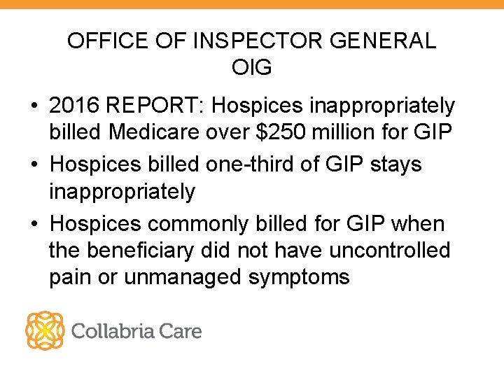 OFFICE OF INSPECTOR GENERAL OIG • 2016 REPORT: Hospices inappropriately billed Medicare over $250