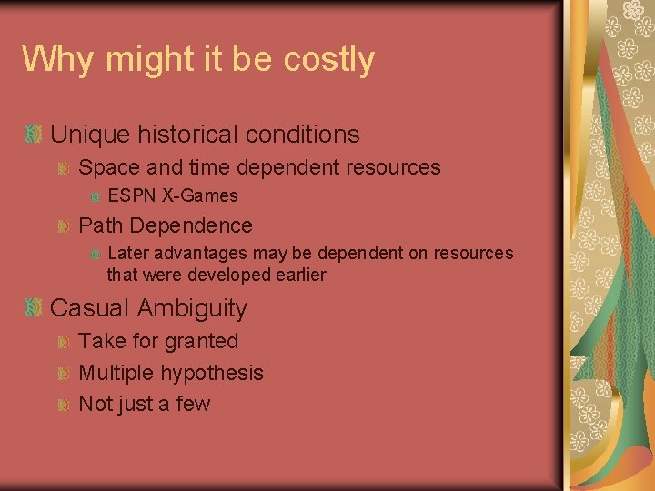 Why might it be costly Unique historical conditions Space and time dependent resources ESPN