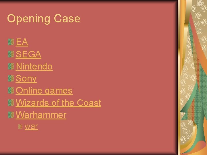 Opening Case EA SEGA Nintendo Sony Online games Wizards of the Coast Warhammer war