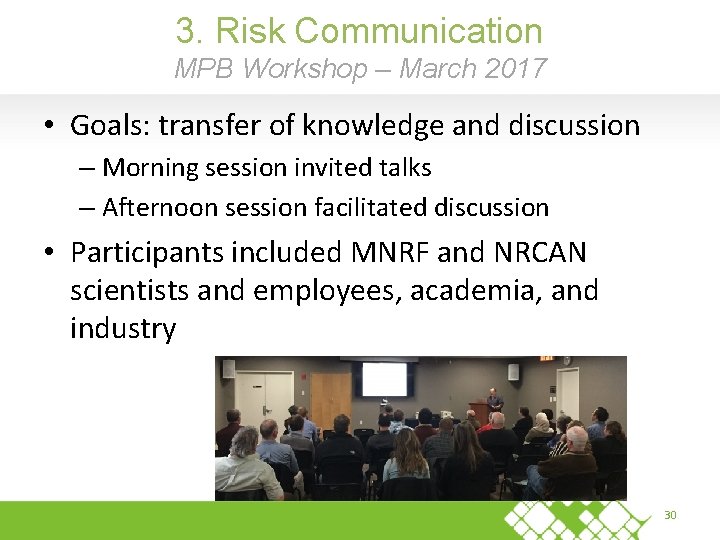 3. Risk Communication MPB Workshop – March 2017 • Goals: transfer of knowledge and