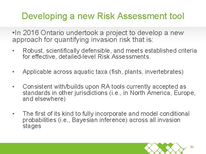 Developing a new Risk Assessment tool • In 2016 Ontario undertook a project to