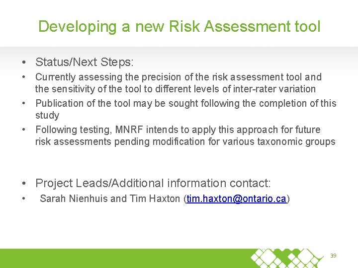 Developing a new Risk Assessment tool • Status/Next Steps: • Currently assessing the precision
