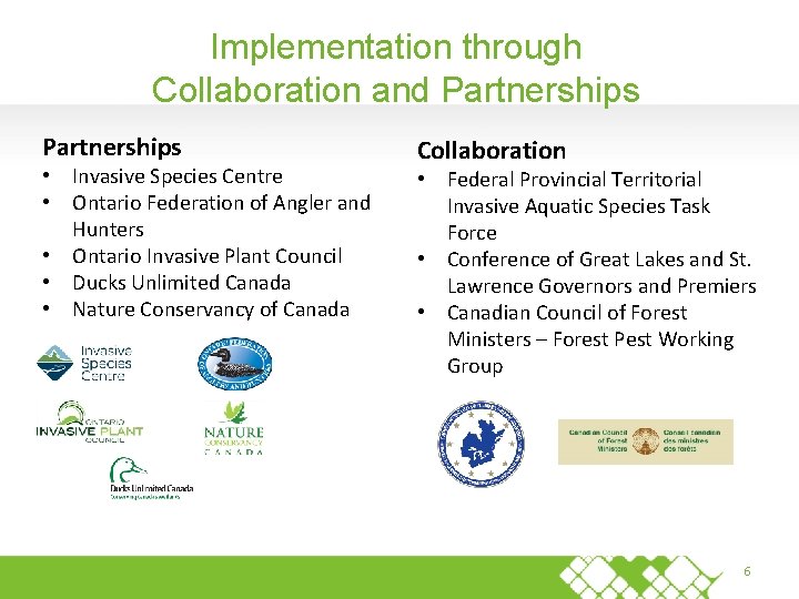 Implementation through Collaboration and Partnerships • Invasive Species Centre • Ontario Federation of Angler