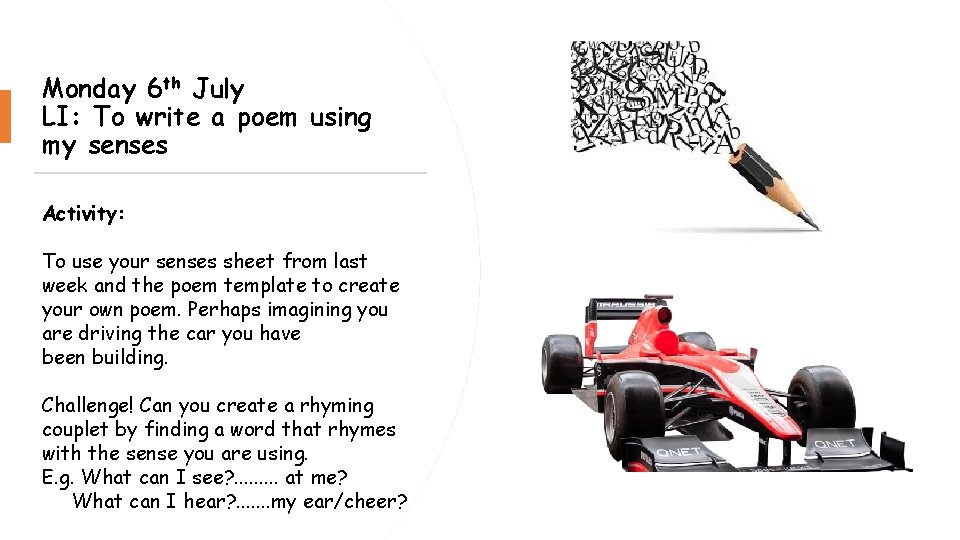 Monday 6 th July LI: To write a poem using my senses Activity: To