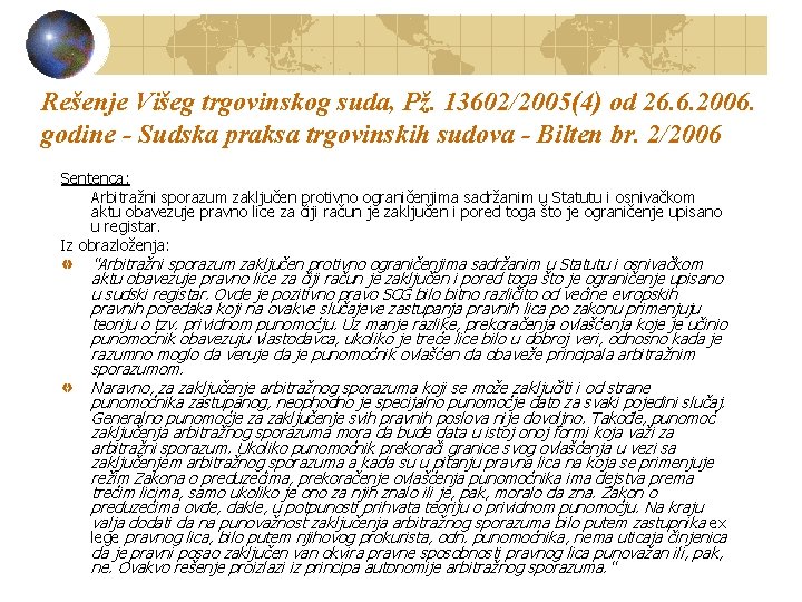 Rešenje Višeg trgovinskog suda, Pž. 13602/2005(4) od 26. 6. 2006. godine - Sudska praksa