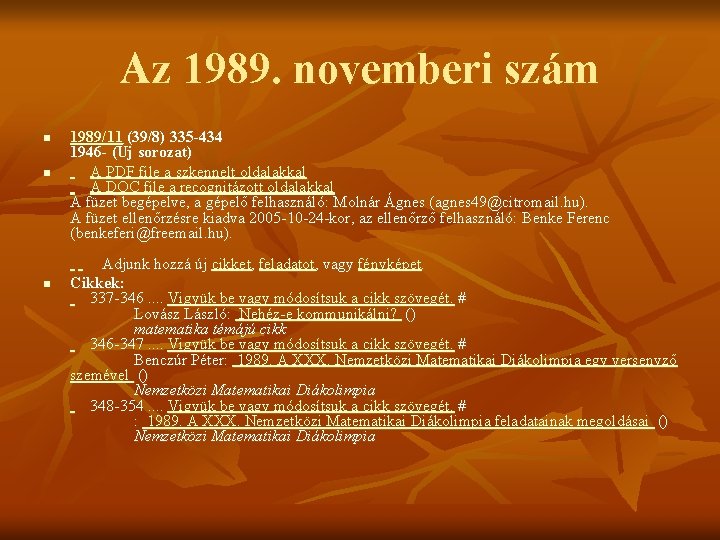 Az 1989. novemberi szám n n n 1989/11 (39/8) 335 -434 1946 - (Új