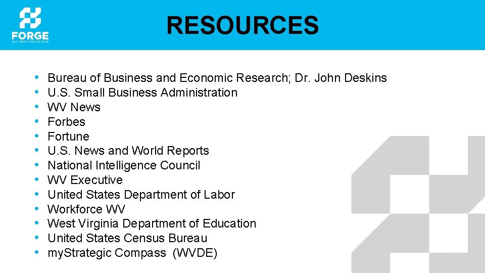 RESOURCES • • • • Bureau of Business and Economic Research; Dr. John Deskins