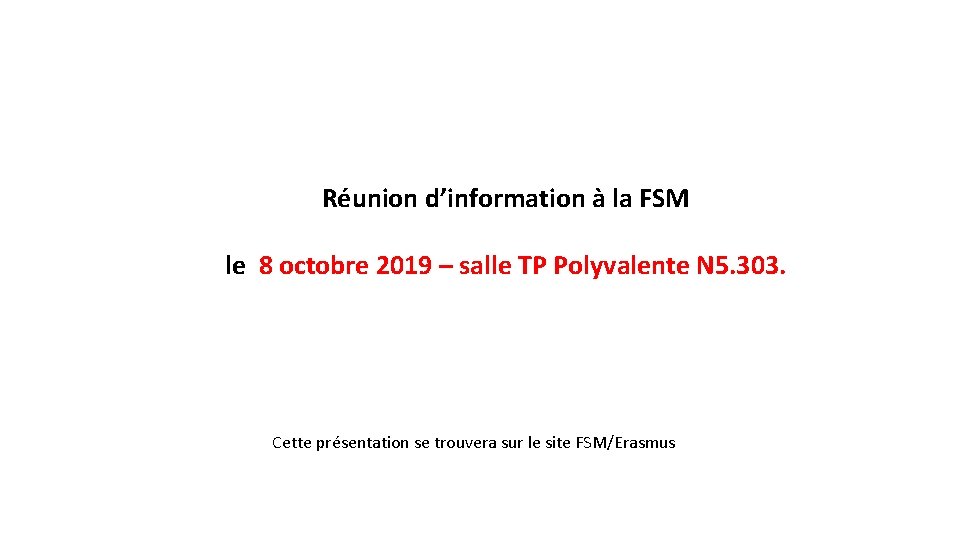 Réunion d’information à la FSM le 8 octobre 2019 – salle TP Polyvalente N