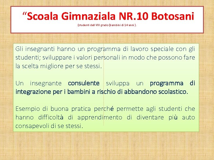 “Scoala Gimnaziala NR. 10 Botosani (studenti dell VIII grado (bambini di 14 anni ).