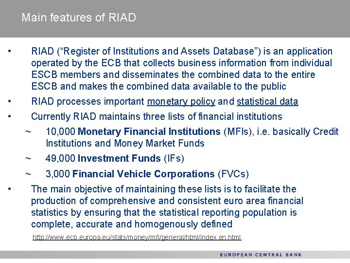 Main features of RIAD • RIAD (“Register of Institutions and Assets Database”) is an