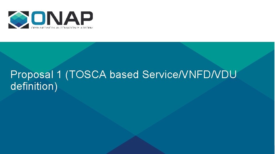 Proposal 1 (TOSCA based Service/VNFD/VDU definition) 