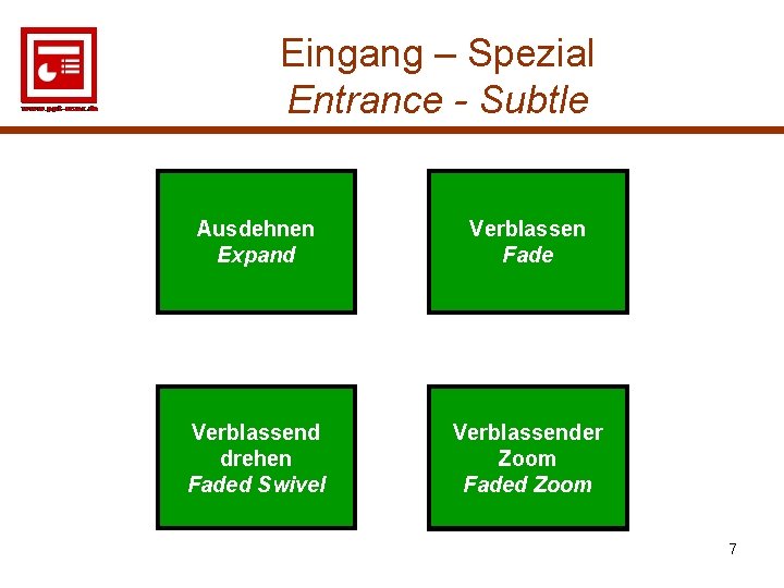 Eingang – Spezial Entrance - Subtle Ausdehnen Expand Verblassen Fade Verblassend drehen Faded Swivel