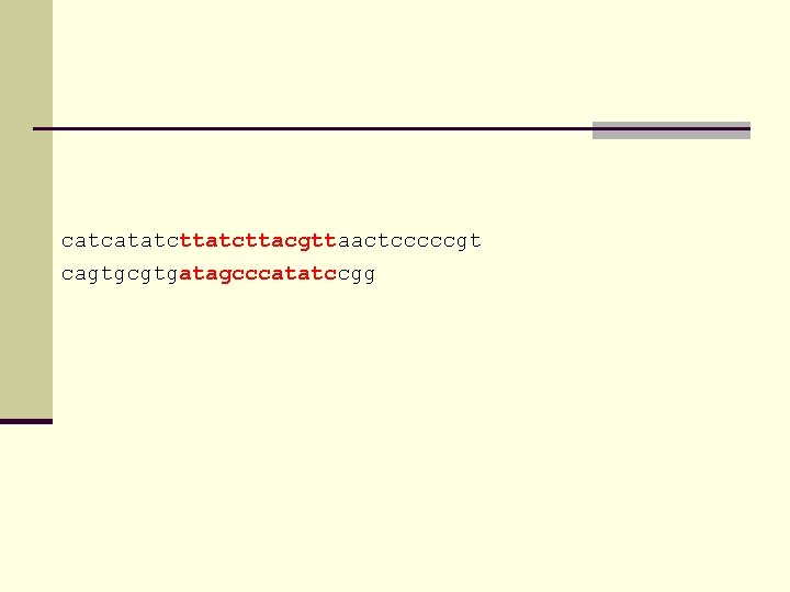 catcatatcttacgttaactcccccgt cagtgcgtgatagcccatatccgg 