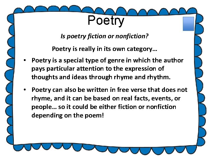 Poetry Is poetry fiction or nonfiction? Poetry is really in its own category… • Poetry Is poetry fiction or nonfiction? Poetry is really in its own category… •