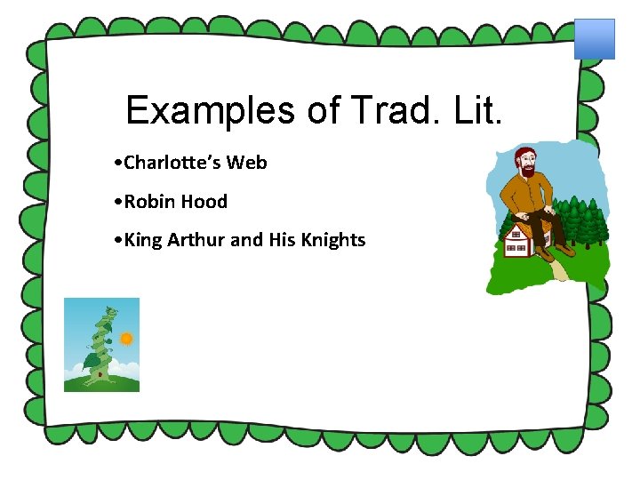 Examples of Trad. Lit. • Charlotte’s Web • Robin Hood • King Arthur and Examples of Trad. Lit. • Charlotte’s Web • Robin Hood • King Arthur and