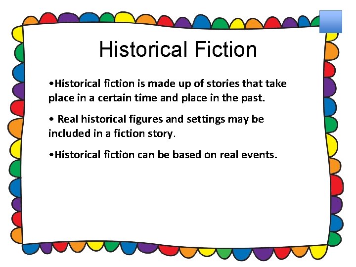 Historical Fiction • Historical fiction is made up of stories that take place in Historical Fiction • Historical fiction is made up of stories that take place in